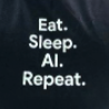 Eat sleep AI repeat
